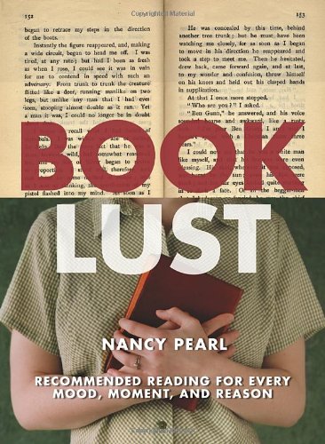 Book Lust: Recommended Reading for Every Mood, Moment, and Reason by Nancy Pearl
