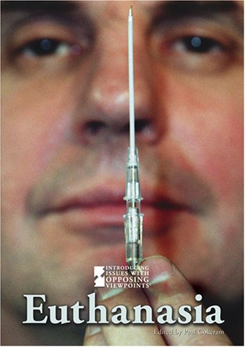 Euthanasia (Introducing Issues with Opposing Viewpoints) by Paul Cokeram