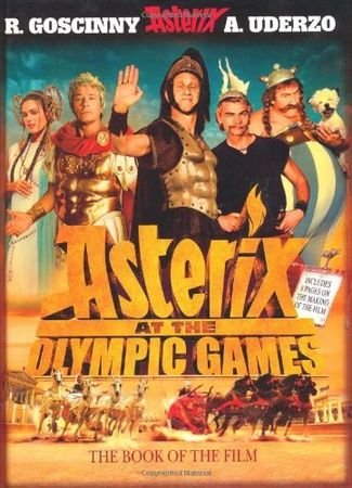 Asterix at the Olympic Games: The Book of the Film by Albert Uderzo