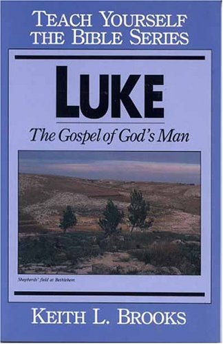 Luke- Bible Study Guide (Teach Yourself The Bible Series-Brooks) by Keith L. Brooks