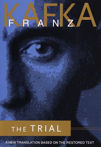 The Trial: A New Translation Based on the Restored Text by Franz Kafka