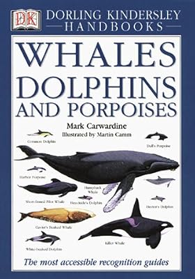 DK Handbooks: Whales Dolphins and Porpoises