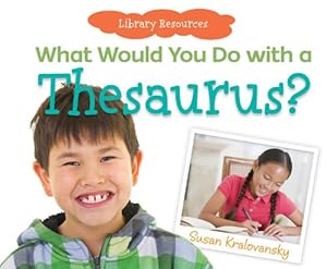 What Would You Do with a Thesaurus?