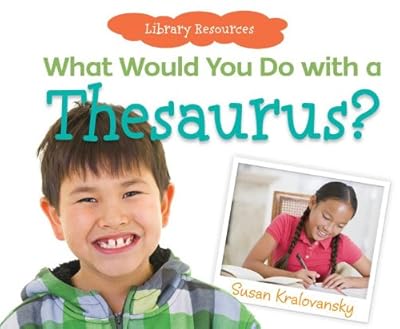 What Would You Do with a Thesaurus?