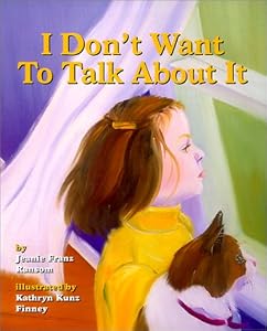 I Don't Want to Talk About It by Jeanie Franz Ransom