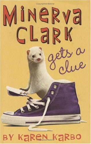Minerva Clark Gets a Clue by Karen Karbo