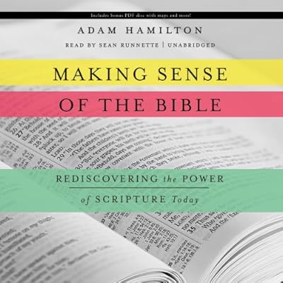 Making Sense of the Bible: Rediscovering the Power of Scripture Today