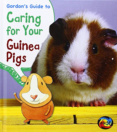 Gordon's Guide to Caring for Your Guinea Pigs by Isabel Thomas
