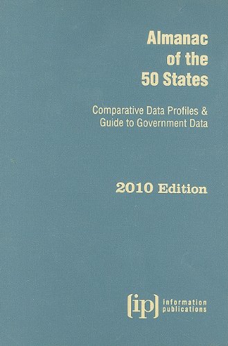 Almanac of the 50 States 2010: Comparative Data Profiles & Guide to Government Data by Inc. Information Publications
