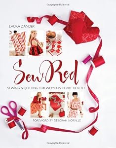 Sew Red: Sewing &amp; Quilting for Women's Heart Health
