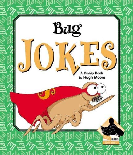 Bug Jokes (More Jokes!) by Hugh Moore