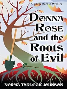 Donna Rose and the Roots of Evil: A Cedar Harbor Mystery