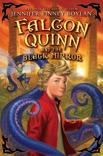 Falcon Quinn and the Black Mirror by Jennifer Finney Boylan