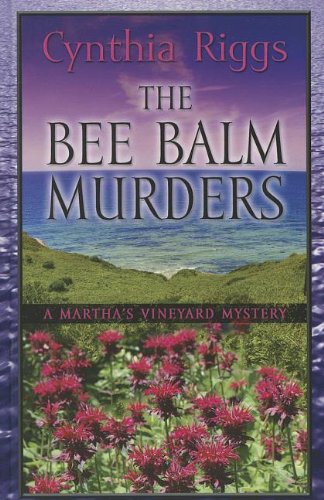The Bee Balm Murders by Cynthia Riggs