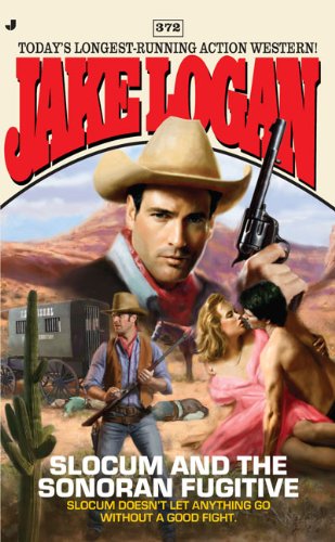 Slocum and the Sonoran Fugitive by Jake Logan