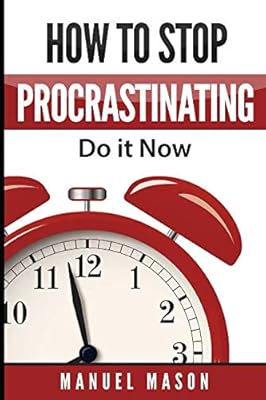 How to stop procrastinating: do it now!