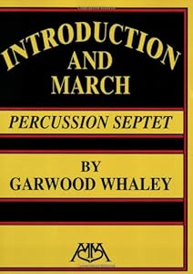 Introduction and March (for Percussion Ensemble) by Garwood Whaley