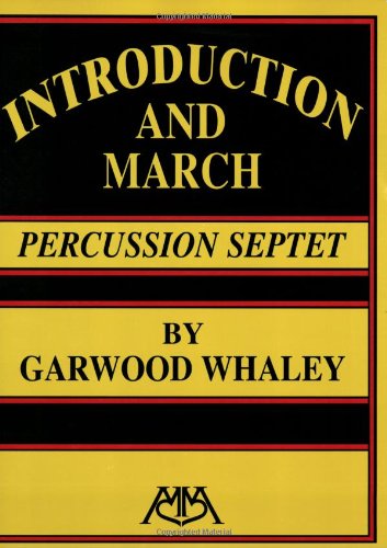 Introduction and March (for Percussion Ensemble) by Garwood Whaley