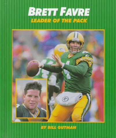 Brett Favre: Leader of the Pack (Millbrook Sports World) by Bill Gutman