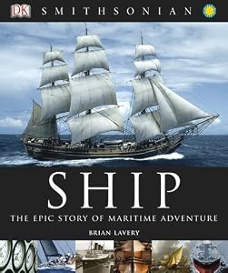 Ship: The Epic Story of Maritime Adventure