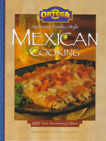 Ortega Authentic Family-Style Mexican Cooking by Victor Villasenor