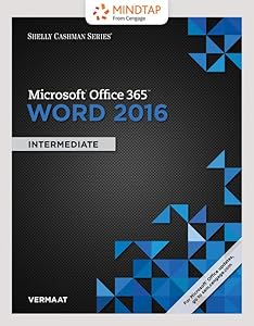 Bundle: Shelly Cashman Series Microsoft Office 365 & Word 2016: Intermediate + MindTap Computing, 1 term (6 months) Printed Access Card for Vermaat’s ... Office 365 & Word 2016: Comprehensive by Misty E. Vermaat