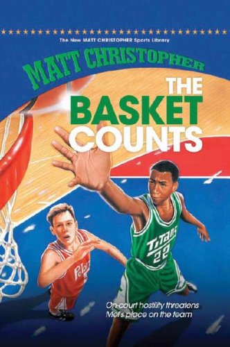 The Basket Counts (New Matt Christopher Sports Library) by Matt Christopher