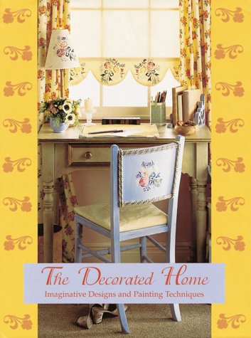 The Decorated Home: Imaginative Designs and Painting Techniques by (no author)