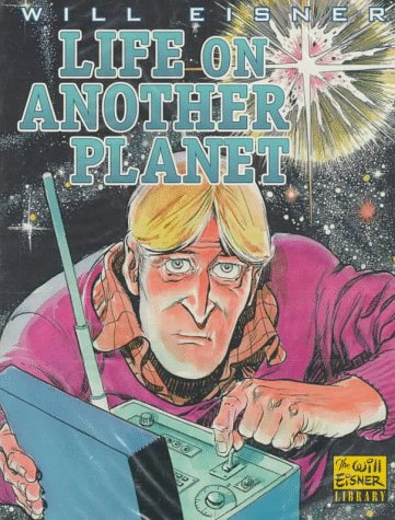 Life on Another Planet (Will Eisner Library) by Will Eisner