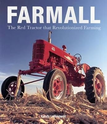 Farmall: The Red Tractor that Revolutionized Farming