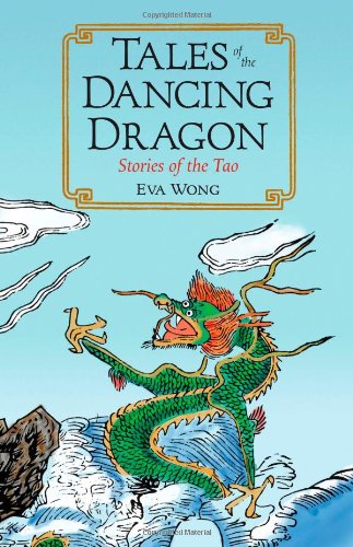 Tales of the Dancing Dragon: Stories of the Tao by Eva Wong