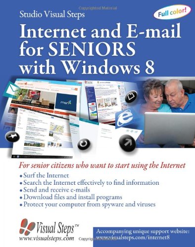 Internet and E-mail for Seniors with Windows 8: For Senior Citizens Who Want to Start Using the Internet by Studio Visual Steps