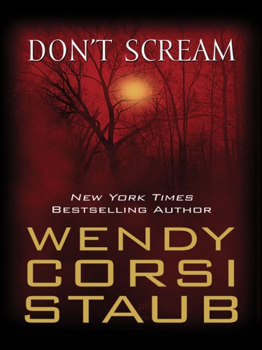 Don't Scream (Basic) by Wendy Corsi Staub