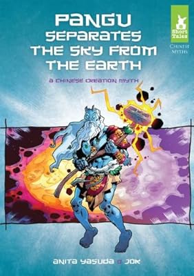 Pangu Separates the Sky from the Earth: A Chinese Creation Myth