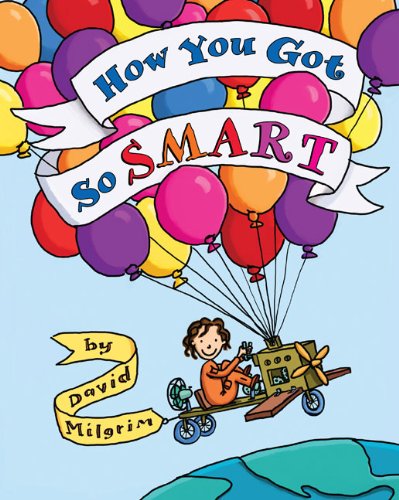 How You Got So Smart by David Milgrim