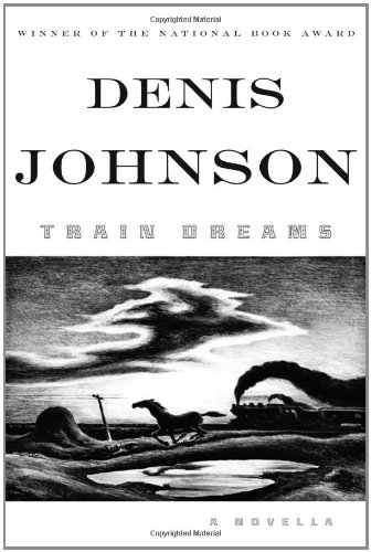 Train dreams by Denis Johnson