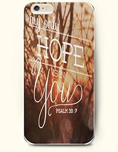 iPhone 6 Case,OOFIT iPhone 6 (4.7) Hard CaseNEW Case with the Design of My only hope is in you. Psalm 39:7 - Case for Apple iPhone iPhone 6 (4.7) (2014) Verizon, AT&T Sprint, T-mobile by Bertram S. Puckle