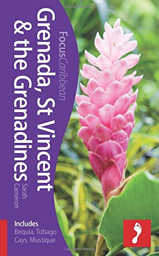 Grenada, St Vincent & the Grenadines: Footprint Focus Guide by Sarah Cameron