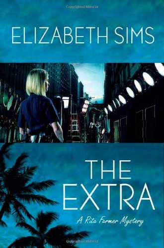 The Extra (Rita Farmer Mysteries) by Elizabeth Sims
