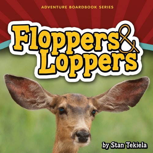 Floppers &amp; Loppers by Stan Tekiela