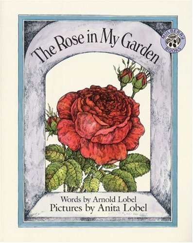The Rose In My Garden (Turtleback School & Library Binding Edition) by Arnold Lobel