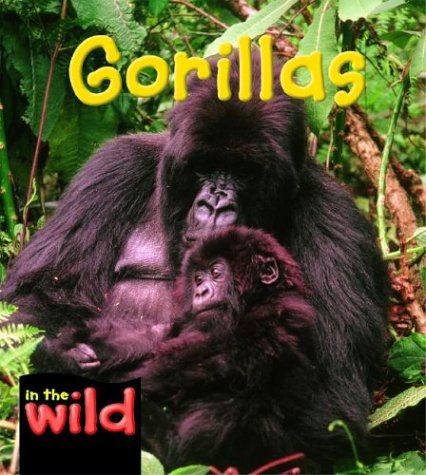 Gorillas (In the Wild) by Patricia Kendell