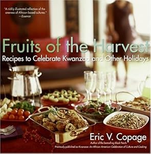 Fruits of the Harvest: Recipes to Celebrate Kwanzaa and Other Holidays