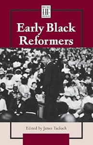History Firsthand - Early Black Reformers (History Firsthand Series) by James Tackach