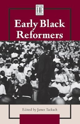 History Firsthand - Early Black Reformers (History Firsthand Series)