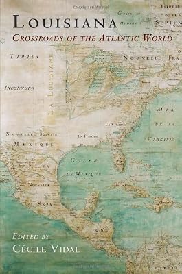 Louisiana: Crossroads of the Atlantic World