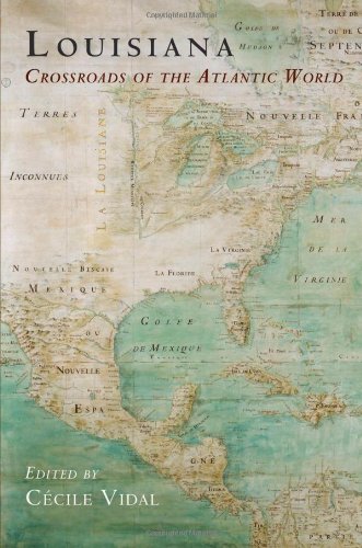 Louisiana: Crossroads of the Atlantic World by Cecile Vidal 				  						  					 		 			  					  		                  	                   		                  			(Editor)