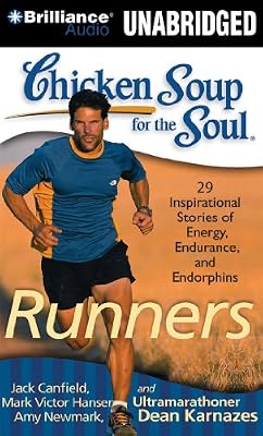 Chicken Soup for the Soul: Runners - 39 Stories about Pushing Through, Where It Takes You, and Triathlons