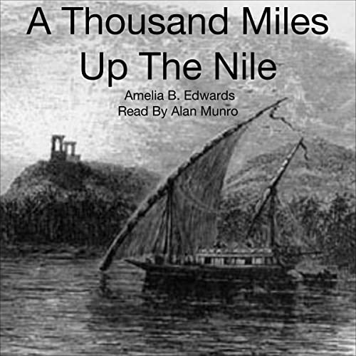 A Thousand Miles Up The Nile by Amelia Blanford Edwards