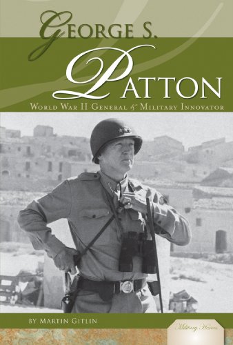 George S. Patton: World War II General &amp; Military Innovator by Martin Gitlin